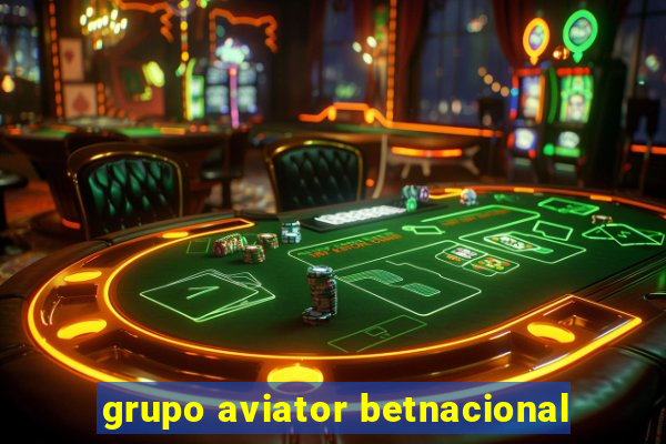 grupo aviator betnacional